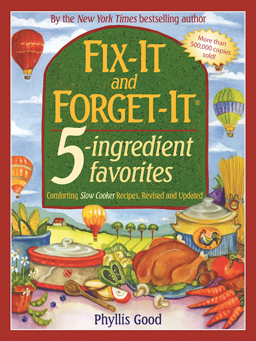 Title details for Fix-It and Forget-It 5-Ingredient Favorites by Phyllis Good - Available